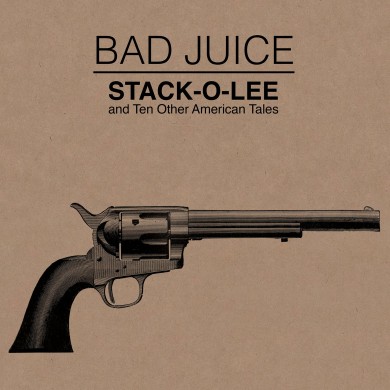 BAD JUICE - STACK O LEE Vinyle